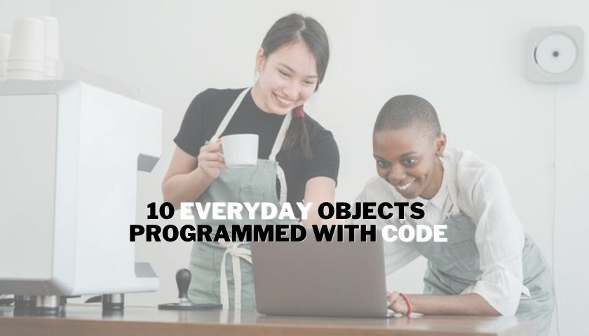 10 Everyday IoT-enabled Objects Programmed with Code